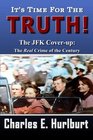 It's Time For the Truth The JFK Coverup The REAL Crime of the Century
