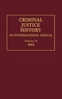 Criminal Justice History An International Annual Volume 14 1993