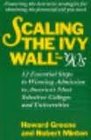 Scaling the Ivy Wall in the '90s 12 Essential Steps to Winning Admission to America's Most Selective Colleges and Universities
