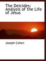 The Deicides Analysis of the Life of Jesus