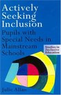 Actively Seeking Inclusion  Pupils with Special Needs in Mainstream Schools