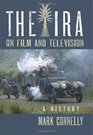 The IRA on Film and Television A History