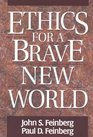 Ethics for a Brave New World