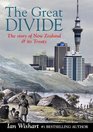 The Great Divide The Story of New Zealand  Its Treaty