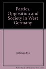 Parties Opposition and Society in West Germany