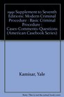 1991 Supplement to Seventh Editions Modern Criminal Procedure  Basic Criminal Procedure  CasesCommentsQuestions