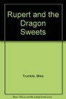 Rupert and the Dragon Sweets