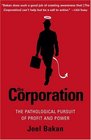 The Corporation  The Pathological Pursuit of Profit and Power