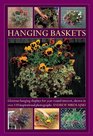 Hanging Baskets Glorious hanging displays for yearround interest shown in over 110 inspirational photographs