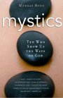 Mystics Ten Who Show Us the Ways of God