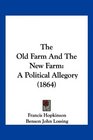 The Old Farm And The New Farm A Political Allegory