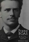 Franz Boas  The Early Years 18581906