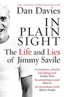 In Plain Sight The Life and Lies of Jimmy Savile