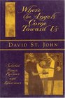 Where the Angels Come Toward Us Selected Essays Reviews  Interviews