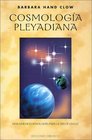 Cosmologia Pleyadiana Una Nueva Cosmologia Para la Era de la Luz / The Pleiadan Agenda