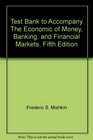 Test Bank to Accompany The Economic of Money Banking and Financial Markets Fifth Edition