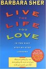 Live the Life You Love In Ten Easy StepbyStep Lessons