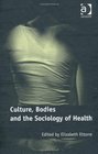 Culture Bodies and the Sociology of Health