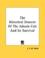 The Historical Descent Of The Adonis Cult And Its Survival