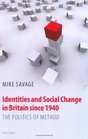Identities and Social Change in Britain since 1940 The Politics of Method