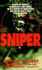 Sniper The Skills the Weapons and the Experiences