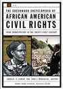 The Greenwood Encyclopedia of African American Civil Rights From Emancipation to the TwentyFirst Century Volume I AR