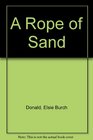A Rope of Sand