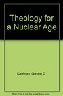 Theology for a Nuclear Age