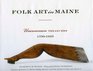 Folk Art in Maine Uncommon Treasures 17501925