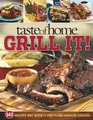 Taste of Home: Grill It!: 300 Recipes and Secrets for Flame-Broiled Success