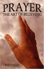 Prayer The Art of Believing