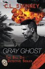 Gray Ghost  Bill Dix Detective Series Book I