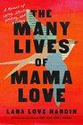 The Many Lives of Mama Love A Memoir of Lying Stealing Writing and Healing