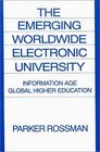 The Emerging Worldwide Electronic University  Information Age Global Higher Education