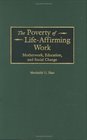The Poverty of LifeAffirming Work Motherwork Education and Social Change