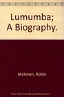 Lumumba A Biography