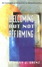 Welcoming but Not Affirming An Evangelical Response to Homosexuality