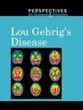 Lou Gehrig's Disease (Perspectives on Diseases and Disorders)