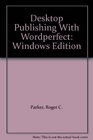 Desktop Publishing With Wordperfect Windows Edition