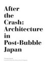 After the Crash Architecture in PostBubble Japan