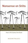 Nonsense on Stilts How to Tell Science from Bunk