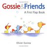 Gossie  Friends A First Flap Book