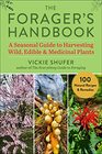 The Forager's Handbook A Seasonal Guide to Harvesting Wild Edible  Medicinal Plants