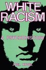 White Racism A Psychohistory