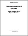 STEM Integration in K12 Education Status Prospects and an Agenda for Research