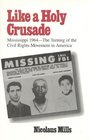 Like a Holy Crusade  Mississippi 1964 The Turning of the Civil Rights Movement in America
