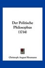 Der Politische Philosophus
