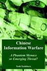 Chinese Information Warfare A Phantom Menace Or Emerging Threat