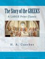 The Story of the GREEKS A LARGE Print Classic