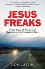 Jesus Freaks A True Story of Murder and Madness on the Evangelical Edge